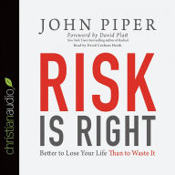 Risk is Right: Better to Lose Your Life Than to Waste It