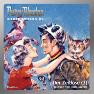 Perry Rhodan Silber Edition 88: Der Zeitlose (Teil 3): Perry Rhodan-Zyklus 