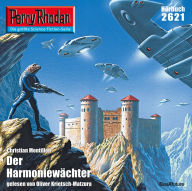 Perry Rhodan 2621: Der Harmoniewächter: Perry Rhodan-Zyklus 