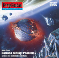 Perry Rhodan 2655: Garrabo schlägt Phenube: Perry Rhodan-Zyklus 