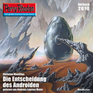 Perry Rhodan 2610: Die Entscheidung des Androiden: Perry Rhodan-Zyklus 