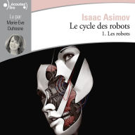 Le cycle des robots (Tome 1) - Les robots