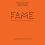 Fame: The Hijacking of Reality