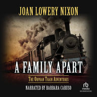 A Family Apart: The Orphan Train Adventures