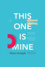 This One Is Mine: A Novel