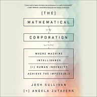 The Mathematical Corporation: Where Machine Intelligence and Human Ingenuity Achieve the Impossible