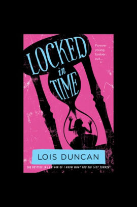 Title: Locked in Time, Author: Lois Duncan, Jaselyn Blanchard