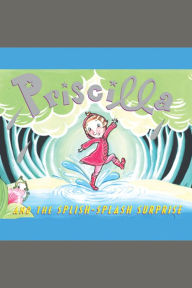 Priscilla and the Splish-Splash Surprise