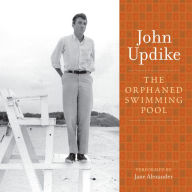 The Orphaned Swimming Pool: A Selection from the John Updike Audio Collection