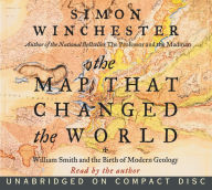 The Map That Changed the World: William Smith and the Birth of Modern Geology