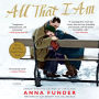 All That I Am: A Novel