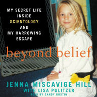 Beyond Belief : My Secret Life Inside Scientology and My Harrowing Escape