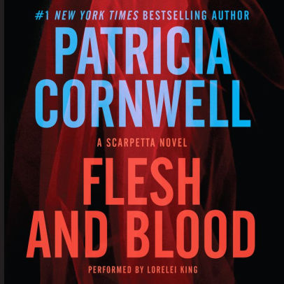 Title: Flesh and Blood (Kay Scarpetta Series #22), Author: Patricia Cornwell, Lorelei King