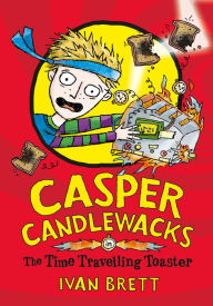 Casper Candlewacks in the Time Travelling Toaster