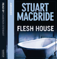 Flesh House (Logan McRae, Book 4) (Abridged)