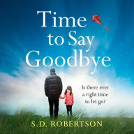 Time to Say Goodbye: Is there ever a right time to let go?