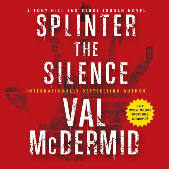 Splinter the Silence: A Tony Hill and Carol Jordan Novel