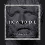 How to Die: An Ancient Guide to the End of Life