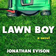 Lawn Boy: A Novel