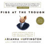 Pigs at the Trough: How Corporate Greed and Political Corruption are Undermining America (Abridged)