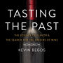 Tasting the Past: The Science of Flavor and the Search for the Origins of Wine