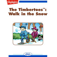 Walk in the Snow: The Timbertoes