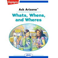 Whats, Whens, and Wheres: Ask Arizona