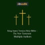 King James Version Holy Bible - The New Testament: New Testament