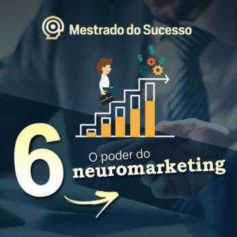 6 - O poder do neuromarketing