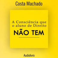 A consciência que o aluno de direito não tem