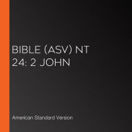 Bible (ASV) NT 24: 2 John