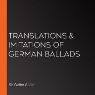 Translations & Imitations of German Ballads