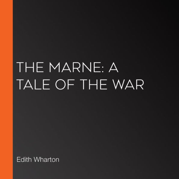 The Marne: a tale of the war