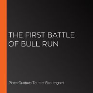 The First Battle of Bull Run