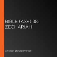 Bible (ASV) 38: Zechariah