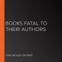 Books Fatal to Their Authors