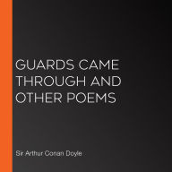 Guards Came Through and other Poems