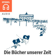 Die Bücher unserer Zeit : Ein SPIEGEL-Kanon.