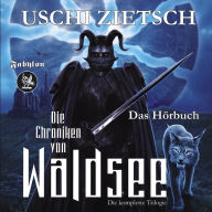 Die Chroniken von Waldsee Trilogie: Dämonenblut Nachtfeuer Perlmond - ungekürzt