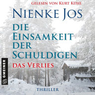 Die Einsamkeit der Schuldigen - Das Verlies: Thriller