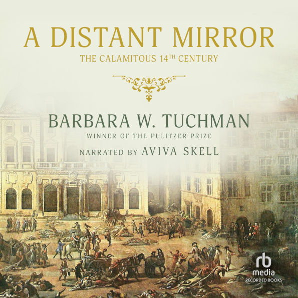 A Distant Mirror: The Calamitous 14th Century