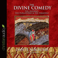 The Divine Comedy: The Inferno, The Purgatorio, & The Paradiso