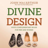 Divine Design: God's Complementary Roles for Men and Women