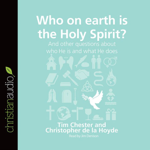 Who on Earth Is the Holy Spirit?: And other questions about who he is and what he does