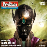 Perry Rhodan 2794: Jäger der Jaj: Perry Rhodan-Zyklus 