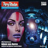 Perry Rhodan 2909: Adam von Aures: Perry Rhodan-Zyklus 