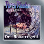 Perry Rhodan Silber Edition 06: Der Robotregent: Perry Rhodan-Zyklus 