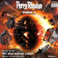 Perry Rhodan Neo 120: Wir sind wahres Leben: Staffel: Die Posbis 10 von 10