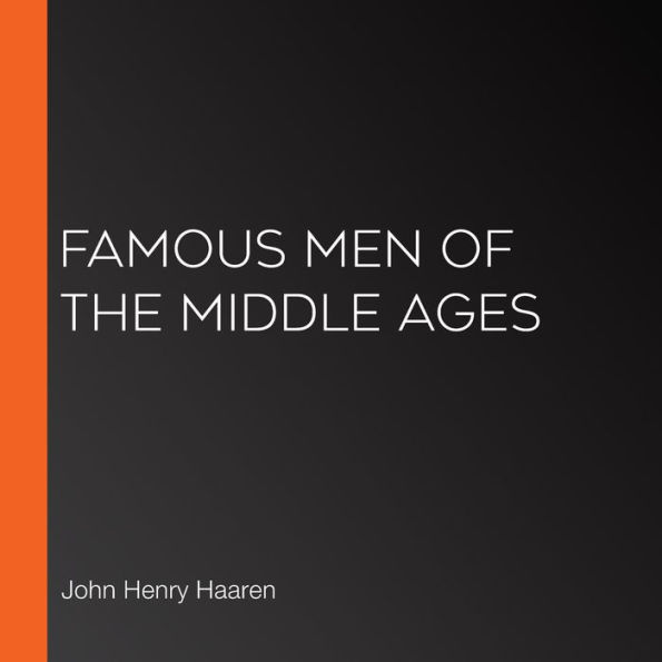 Famous Men of the Middle Ages