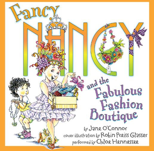 Fancy Nancy and the Fabulous Fashion Boutique